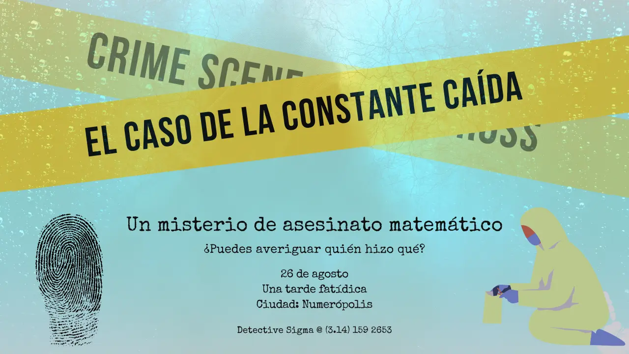 Misterio de asesinato matemático, El caso de la constante caída, Un misterio de asesinato matemático, Detective Sigma @ (3.14) 159 2653